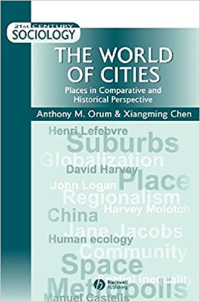 THE WORLD OF CITIES - PLACES IN COMPARATIVE AND HISTORICAL PERSPECTIVE