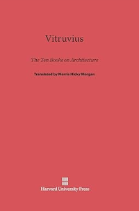 VITRUVIUS - THE TEN BOOKS ON ARCHITECTURE