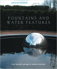 FOUNTAINS AND WATER FEATURES - FROM ANCIENT SPRINGS TO MODERN MARVELS