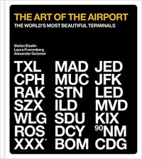 THE ART OF THE AIRPORT - THE WORLDS MOST BEAUTIFUL TERMINALS