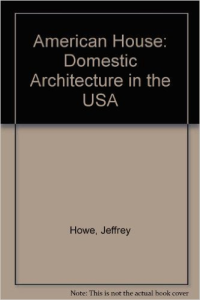 AMERICAN HOUSE - DOMESTIC ARCHITECTURE IN THE USA 