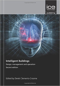 INTELLIGENT BUILDINGS - DESIGN MANAGEMENT AND OPERATION - SECOND EDITION