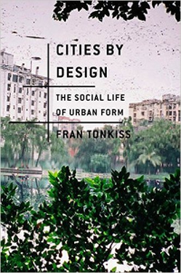 CITIES BY DESIGN - THE SOCIAL LIFE OF URBAN FORM