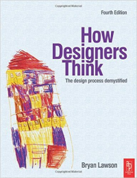 HOW DESIGNERS THINK - THE DESIGN PROCESS DEMYSTIFIED