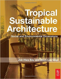 TROPICAL SUSTAINABLE ARCHITECTURE - SOCIAL AND ENVIRONMENTAL DIMENSIONS