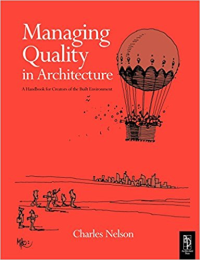 MANAGING QUALITY IN ARCHITECTURE - A HANDBOOK FOR CREATORS OF THE BUILT ENVIRONMENT