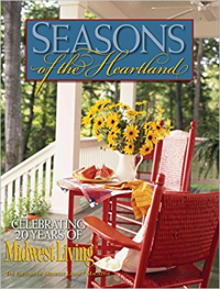 SEASONS OF THE HEARTLAND - CELEBRATING 20 YEARS OF MIDWEST LIVING