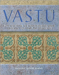 VASTU - HOW TO CREATE A HARMONIOUS HOME THROUGH ANCIENT INDIAN DESIGN PRINCIPLES