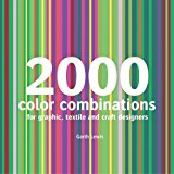 2000 COLOR COMBINATIONS FOR GRAPHIC TEXTILE AND CRAFT DESIGNERS 