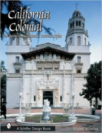 CALIFORNIA COLONIAL - THE SPANISH AND RANCHO REVIVAL STYLES