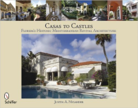 CASAS TO CASTLES - FLORIDA'S HISTORIC MEDITERRANEAN REVIVAL ARCHITECTURE