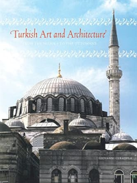 TURKISH ART AND ARCHITECTURE - FROM THE SELJUKS TO THE OTTOMANS