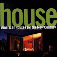 HOUSE - AMERICAN HOUSES FOR THE NEW CENTURY