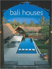 BALI HOUSES - NEW WAVE ASIAN ARCHITECTURE AND DESIGN