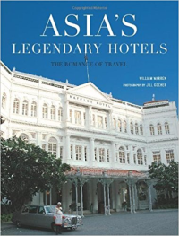 ASIAS LEGENDARY HOTELS - THE ROMANCE OF TRAVEL
