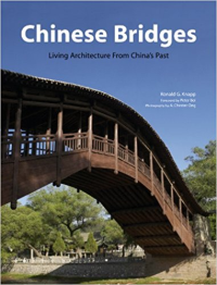 CHINESE BRIDGES - LIVING ARCHITECTURE FROM CHINAS PAST