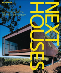 NEXT HOUSES - ARCHITECTURE FOR THE TWENTY FIRST CENTURY