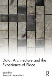 DATA ARCHITECTURE AND THE EXPERIENCE OF PLACE
