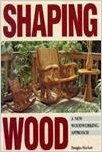 SHAPING WOOD - A NEW WOODWORKING APPROACH