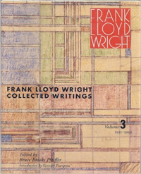 COLLECTED WRITINGS - FRANK LLOYD WRIGHT 1931 - 1939 - VOLUME 3