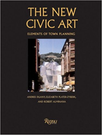 THE NEW CIVIC ART - ELEMENTS OF TOWN PLANNING