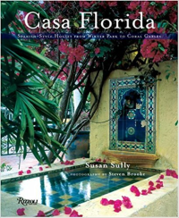 CASA FLORIDA - SPANISH STYLE HOUSES FROM WINTER PARK TO CORAL GABLES