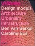 UN STUDIO - DESIGN MODELS - ARCHITECTURE URBANISM INFRASTRUCTURE