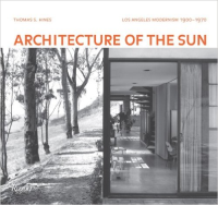 ARCHITECTURE OF THE SUN - LOS ANGELES MODERNISM 1900 TO 1970