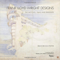 FRANK LLOYD WRIGHT DESIGNS - THE SKETCHES, PLANS AND DRAWINGS