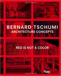 BERNARD TSCHUMI - ARCHITECTURE CONCEPTS - RED IS NOT A COLOR