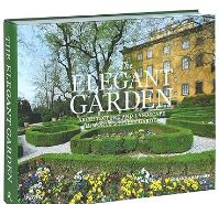 THE ELEGANT GARDEN - ARCHITECTURE AND LANDSCAPE OF THE WORLDS FINEST GARDENS