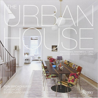 THE URBAN HOUSE - TOWNHOUSES, APARTMENTS, LOFTS, AND OTHER SPACES FOR CITY LIVING