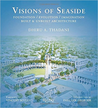 VISIONS OF SEASIDE - FOUNDATION / EVOLUTION / IMAGINATION BUILT & UNBUILT ARCHITECTURE