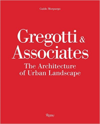 GREGOTTI & ASSOCIATES - THE ARCHITECTURE OF URBAN LANDSCAPE