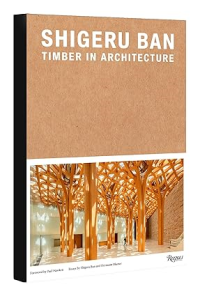 SHIGERU BAN - TIMBER IN ARCHITECTURE