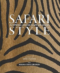 SAFARI STYLE - EXCEPTIONAL AFRICAN CAMPS AND LODGES
