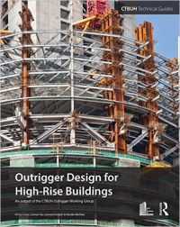 OUTRIGGER DESIGN FOR HIGH-RISE BUILDINGS - AN OUTPUT OF THE CTBUH OUTRIGGER WORKING GROUP