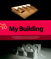 MY BUILDING - THE WORLD BUILDING ARCHITECTURE VOL 2