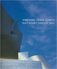 SYMPHONY - FRANK GEHRYS WALT DISNEY CONCERT HALL