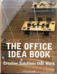 THE OFFICE IDEA BOOK - CREATIVE SOLUTIONS THAT WORK