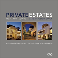 PRIVATE ESTATES - NEW ARCHITECTURE BY LANDRY DESIGN GROUP