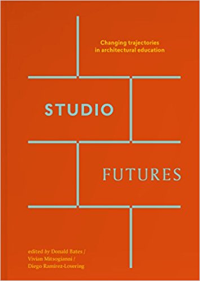STUDIO FUTURES - CHANGING TRAJECTORIES IN ARCHITECTURAL EDUCATION