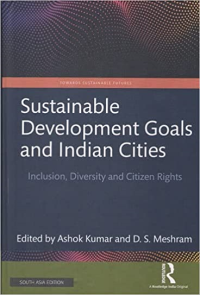 SUSTAINABLE DEVELOPMENT GOALS AND INDIAN CITIES INCLUSION DIVERSITY AND CITIZEN RIGHTS