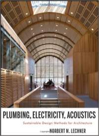 PLUMBING ELECTRICITY ACOUSTICS - SUSTAINABLE DESIGN METOHDS FOR ARCHITECTURE