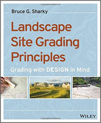 LANDSCAPE SITE GRADING PRINCIPLES - GRADING WITH DESIGN IN MIND