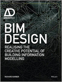 BIM DESIGN - REALISING THE CREATIVE POTENTIAL OF BUILDING INFORMATION MODELLING