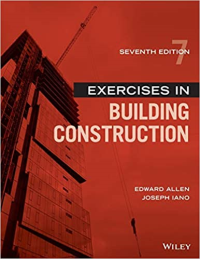 EXERCISES IN BUILDING CONSTRUCTION - 7TH EDITION