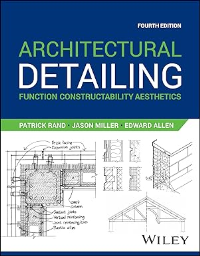 ARCHITECTURAL DETAILING - FUNCTION CONSTRUCTABILITY AESTHETICS - FOURTH EDITION