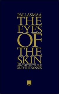 THE EYES OF THE SKIN - ARCHITECTURE AND THE SENSES