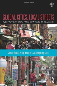 GLOBAL CITIES LOCAL STREETS - EVERYDAY DIVERSITY FROM NEW YORK TO SHANGHAI